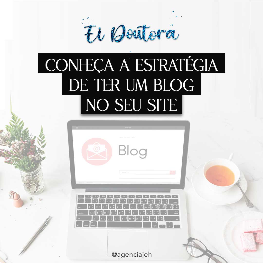 Conheça a estratégia de ter um blog no seu site