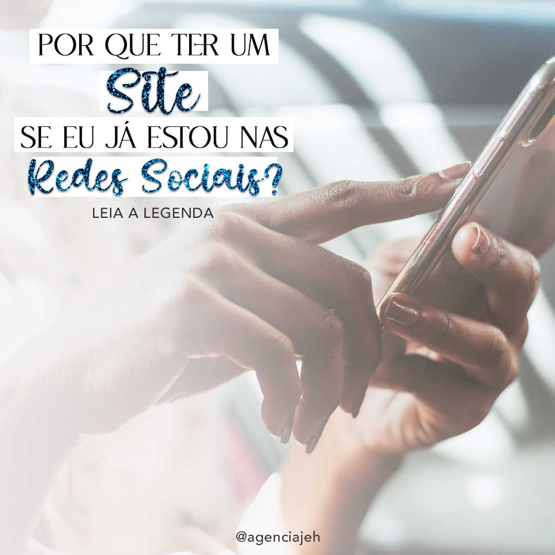 Por que ter um site se eu já tenho Instagram?